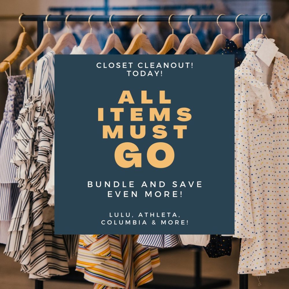 Closet Cleanout! All Items MUST GO!